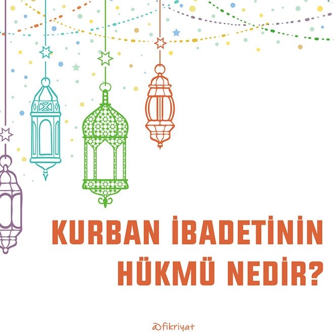 Kurban ibadetinin hükmü nedir?