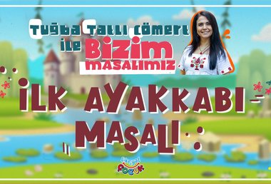 İLK AYAKKABI MASALI