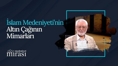 İslam Medeniyetinin Altın Çağı | Medeniyet Mirası