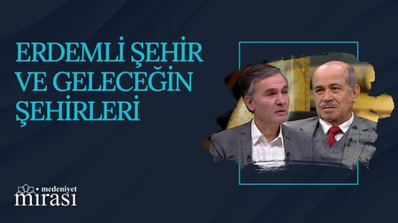 Erdemli Şehir ve Geleceğin Şehirleri I Medeniyet Mirası