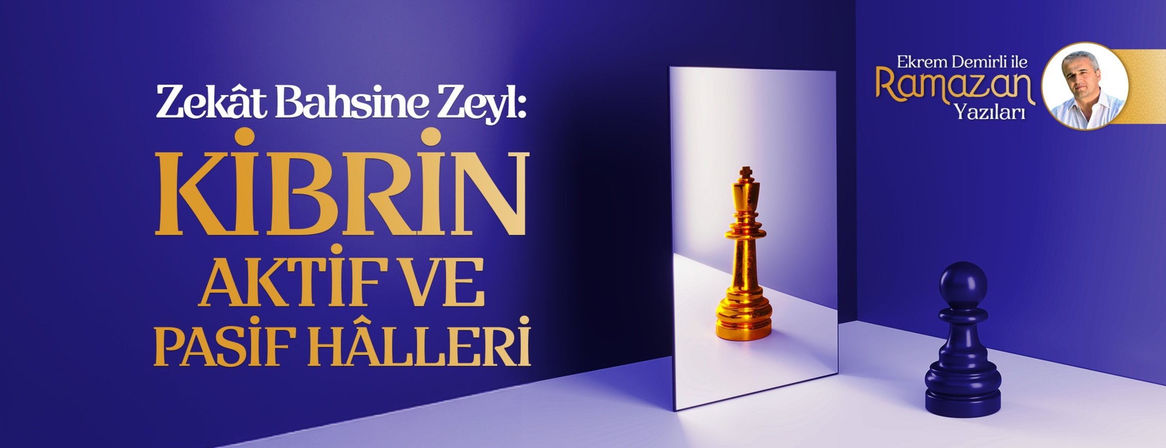 Zekât Bahsine Zeyl: Kibrin Aktif ve Pasif Hâlleri