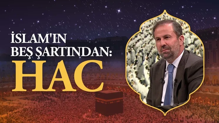 İslam’ın Beş Şartından: Hac