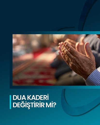 Dua Kaderi Değiştirir Mi?