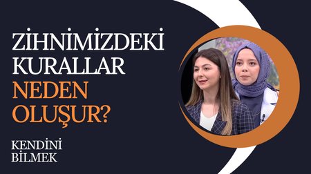 Zihnimizdeki Kurallar Neden Oluşur? | Kendini Bilmek
