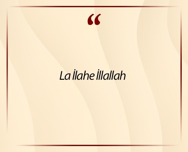 La İlahe İllallah