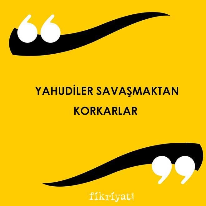 YAHUDİLER SAVAŞMAKTAN KORKARLAR