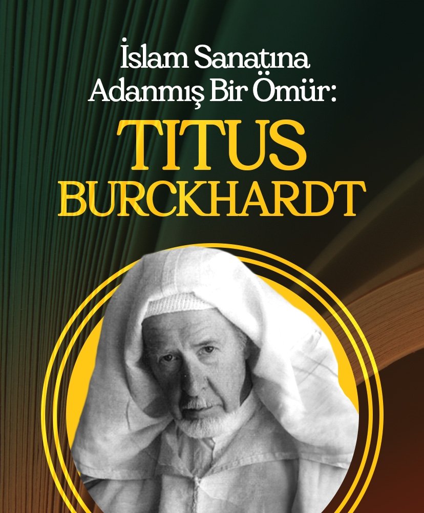 İslam Sanatına Adanmış Bir Ömür: Titus Burckhardt