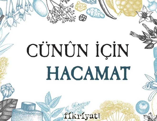CÜNÛN İÇİN HACAMAT
