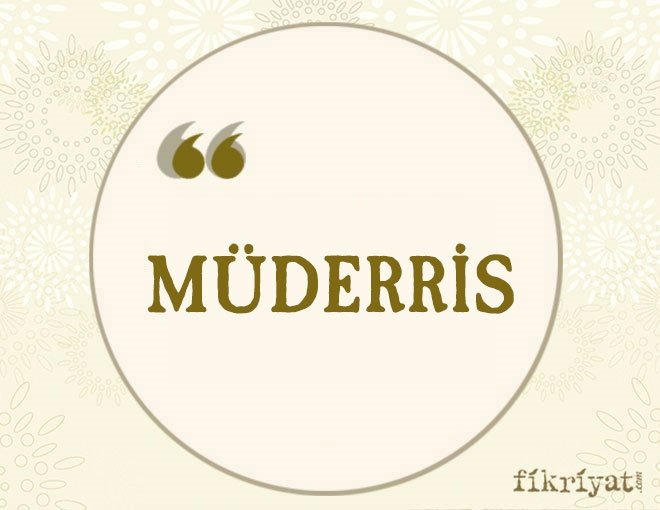 MÜDERRİS