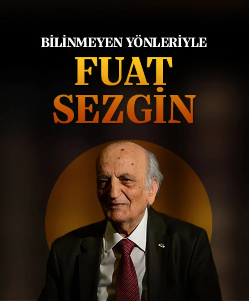 Bilinmeyen yönleriyle Fuat Sezgin
