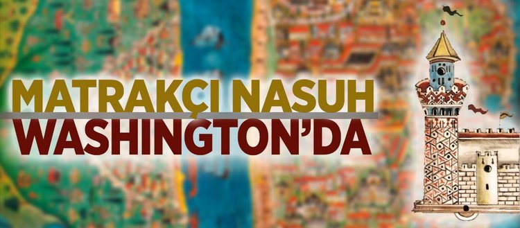 ABDde Matrakçı Nasuh sergisi açıldı