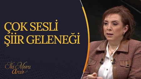 Çok Sesli Şiir Geleneği I İki Mısra Arası