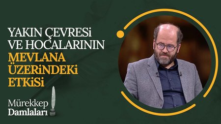Türk Kültürü ve Medeniyetinde Mevlana'nın Yeri | Mürekkep Damlaları