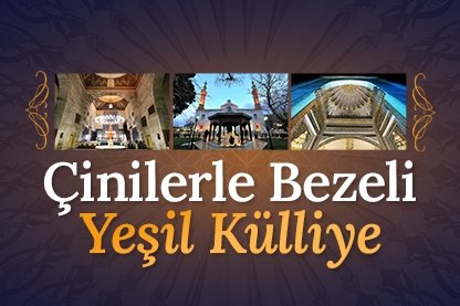 Çinilerle bezeli Yeşil Külliye