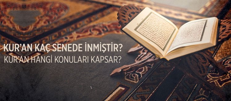 kur an i diger kutsal kitaplardan ayiran ozellikler nelerdir kur an kac senede inmistir kur an hangi konulari kapsar fikriyat