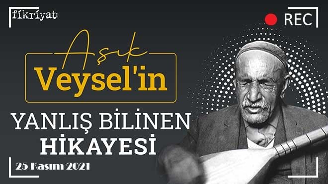 Eski Defterler, Aşık Veysel’in yanlış bilinen hikayesi