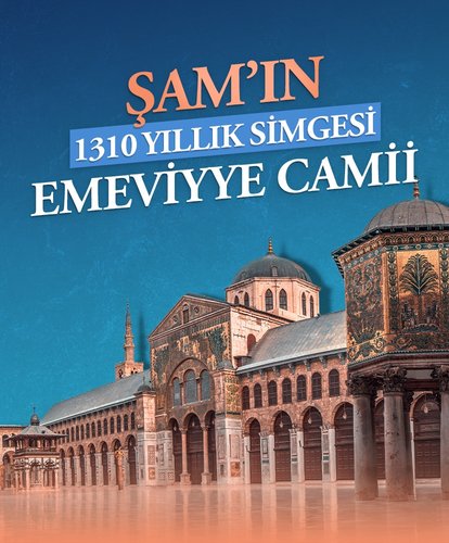 Şam’ın 1310 yıllık simgesi: Emeviyye Camii
