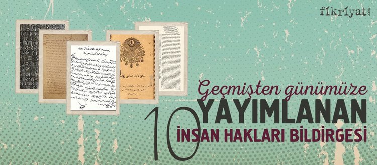 Geçmişten günümüze yayımlanan 10 İnsan Hakları Bildirgesi