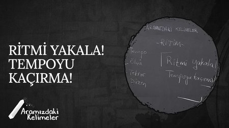 Ritmi Yakala! Tempoyu Kaçırma! | Aramızdaki Kelimeler