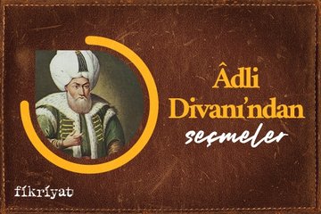 Adlî Divanı’ndan seçmeler