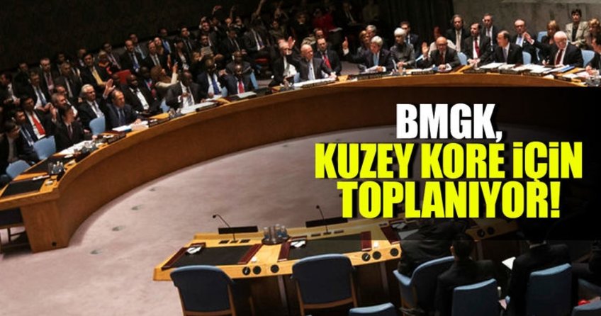 BMGK Kuzey Kore tehdidi için toplanıyor