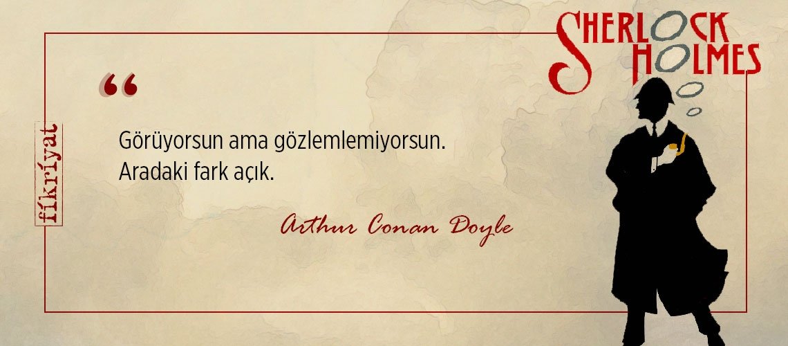 Gelmiş geçmiş en ünlü dedektif Sherlock Holmes’dan 33 alıntı