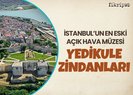 İstanbul’un en eski açık hava müzesi Yedikule Zindanları