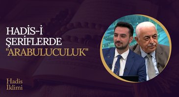 Hadis-i Şeriflerde "Arabuluculuk" I Hadis İklimi