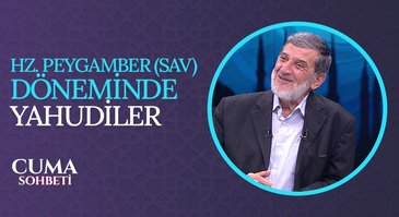 Hz. Peygamber (sav) döneminde Yahudiler | Cuma Sohbeti