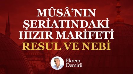 Musa'nın Şeriatındaki Hızır Marifeti Resul ve Nebi