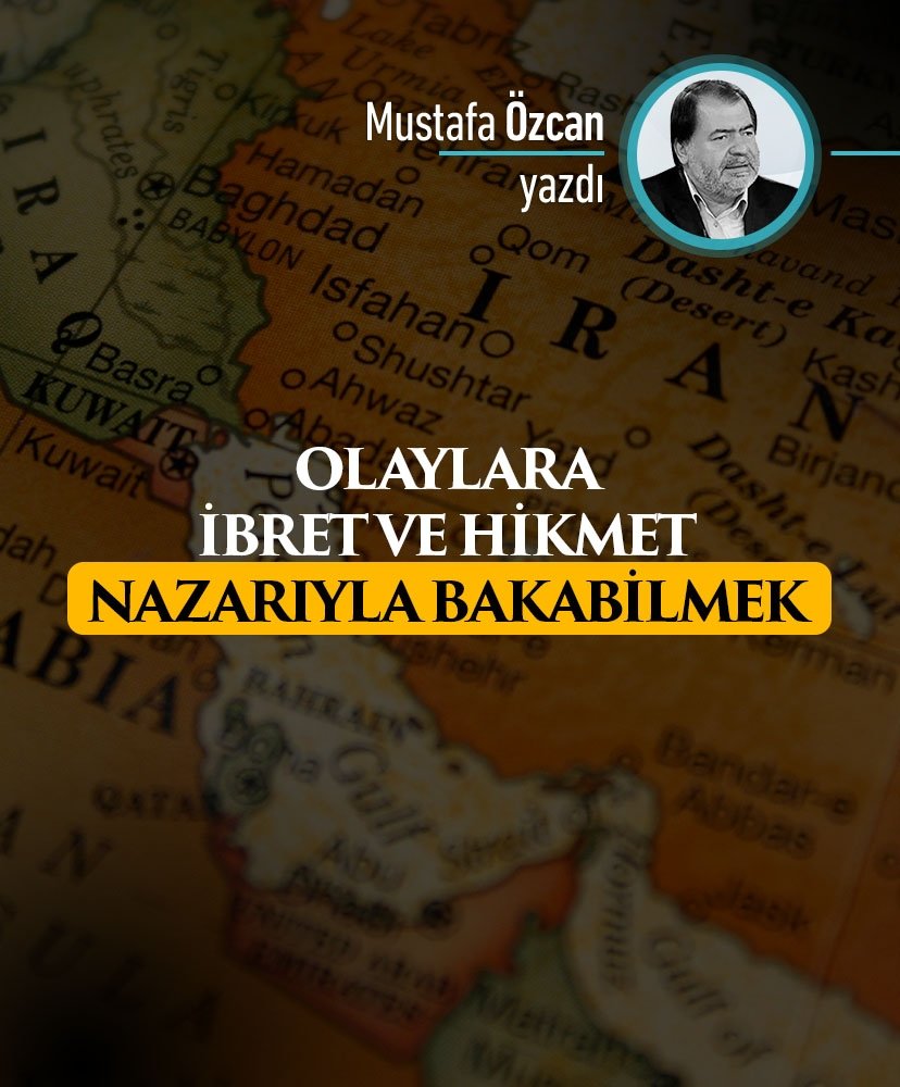 Olaylara ibret ve hikmet nazarıyla bakabilmek