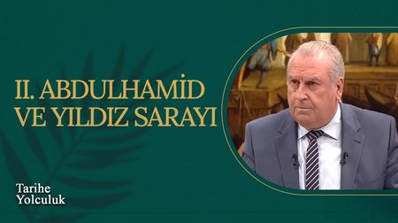 II. Abdulhamid ve Yıldız Sarayı I Tarihe Yolculuk