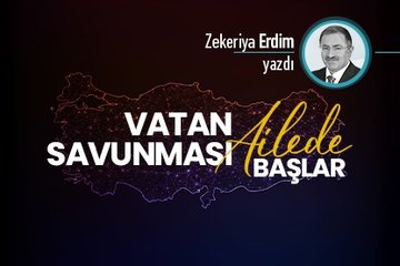 Vatan savunması ailede başlar