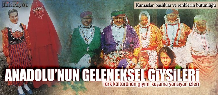 Anadolu’nun geleneksel giysileri