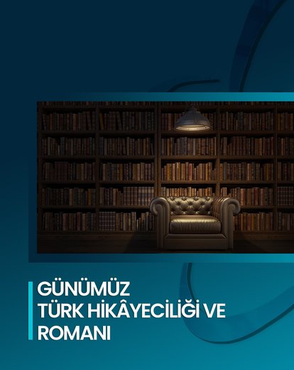 Günümüz Türk Hikâyeciliği ve Romanı