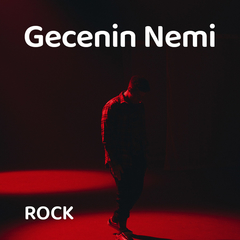 Gecenin Nemi | Rock Müzik