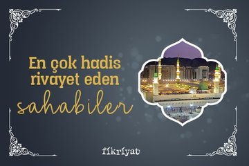 En çok hadis rivayet eden sahabeler