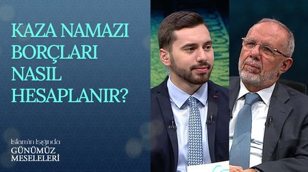 Kaza namazı borçları nasıl hesaplanır? | İslam'ın Işığında Günümüz Meseleleri 