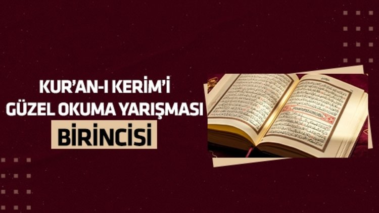 Kur’an-ı Kerim’i güzel okuma yarışması bölge birincisi