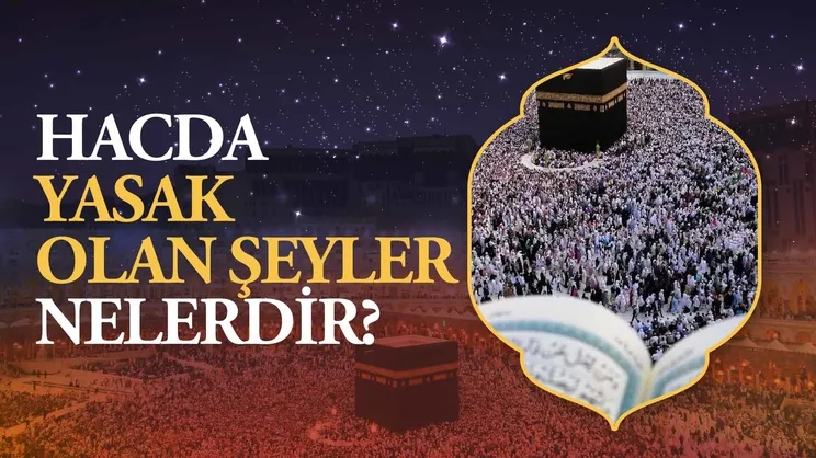 Hacda yasak olan şeyler nelerdir?