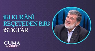 Kur'an'da İstiğfar ve Tövbe Kavramları | Cuma Sohbeti