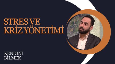 Stres ve Kriz Yönetimi I Kendini Bilmek