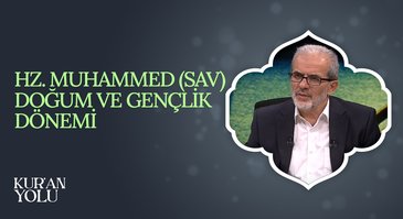 Hz. Muhammed (sav): Doğum ve gençlik dönemi | Kur'an Yolu