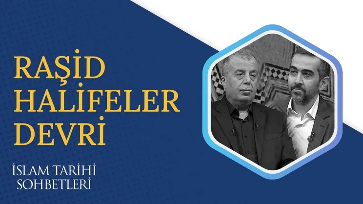 Raşid Halifeler Devri I İslam Tarihi Sohbetleri