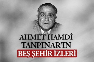 Ahmet Hamdi Tanpınar’ın Beş Şehir izleri