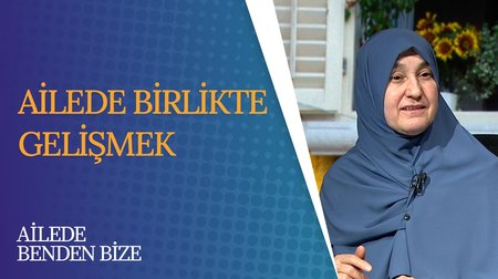 Ailede Birlikte Gelişmek | Ailede Benden Bize