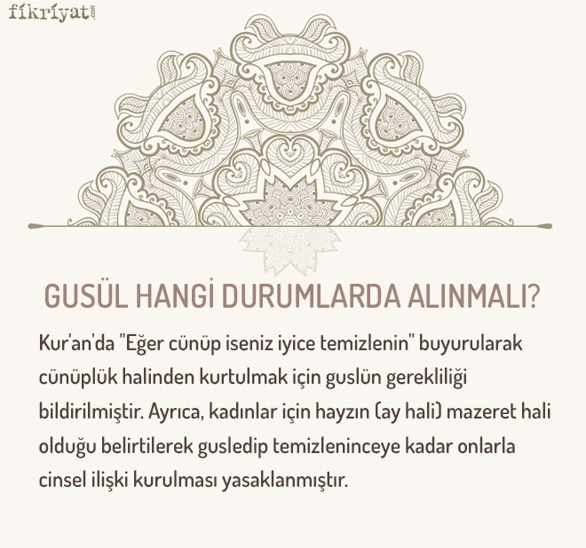 GUSÜL HANGİ DURUMLARDA ALINMALI?