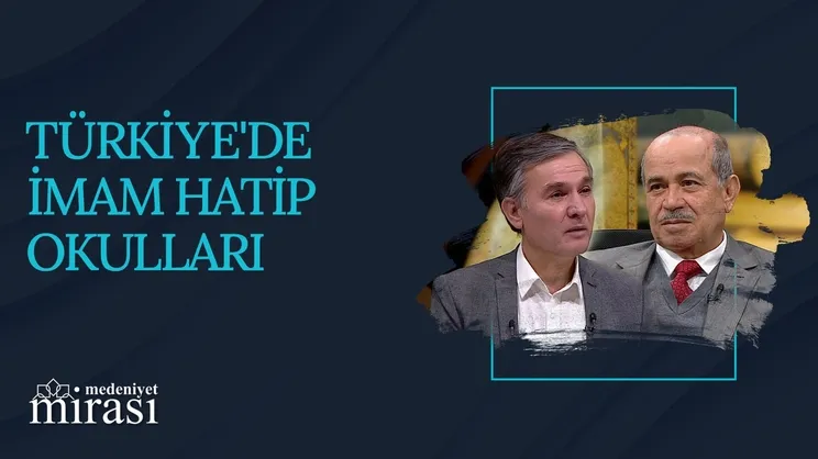 Türkiye’de İmam Hatip Okulları I Medeniyet Mirası