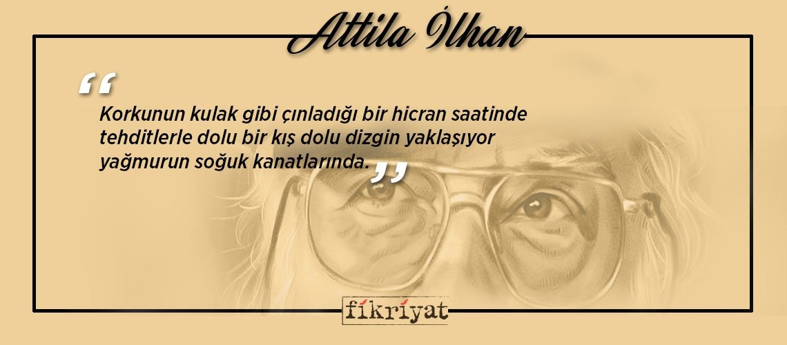 Attila İlhan’dan 10 alıntı