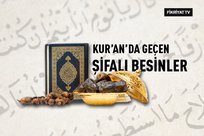 Kur’an’da adı geçen şifalı besinler